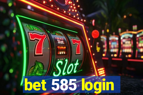 bet 585 login